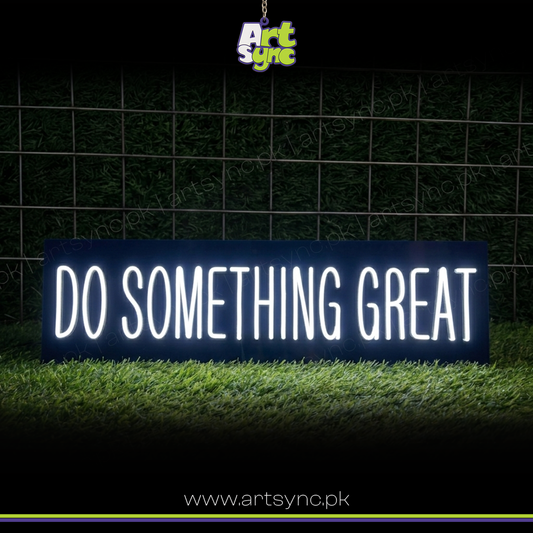 Do Something Great Neon Sign